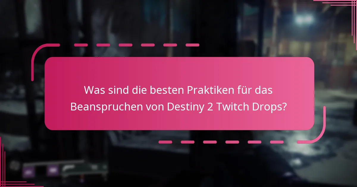 Welche häufigen Fallstricke sollte ich beim Beanspruchen von Twitch Drops vermeiden?