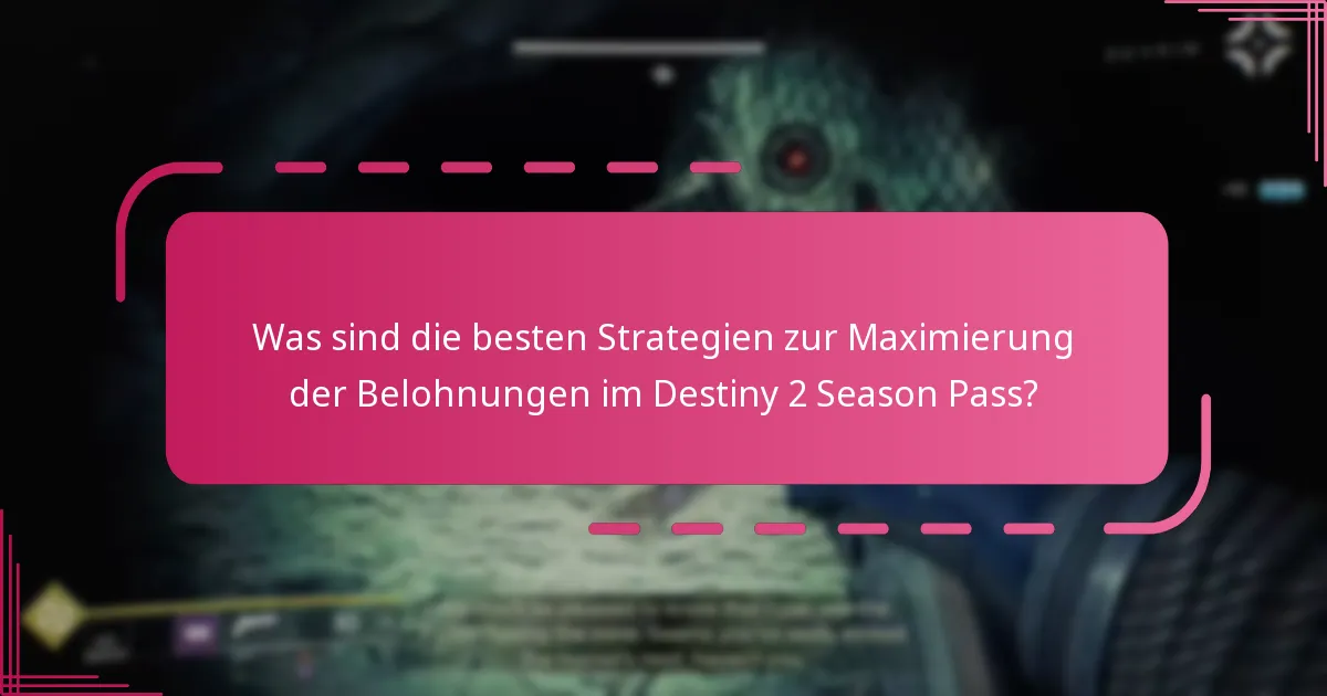 Wie können Spieler Belohnungen im Season Pass von Destiny 2 effizient einlösen?