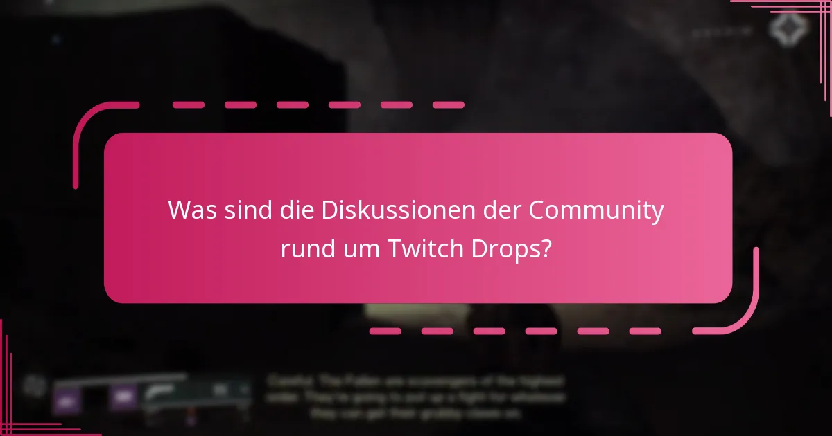 Was sind die Diskussionen der Community rund um Twitch Drops?