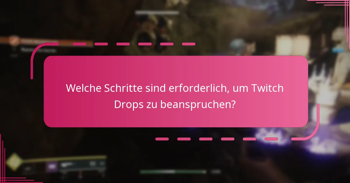 Wann treten Twitch Drops normalerweise auf?