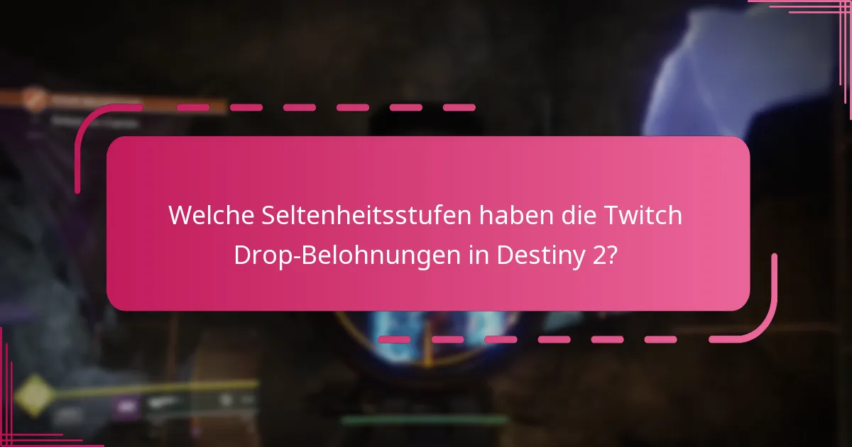 Was sind die häufigsten Probleme bei der Beanspruchung von Twitch Drops?